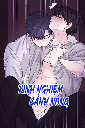 Kinh Nghiệm Cảnh Nóng