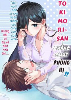 Tokimori San Chẳng Chút Phòng Bị!!