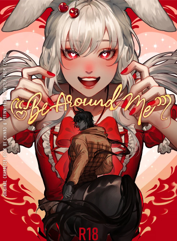 Be around me